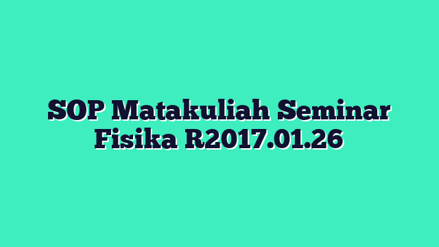SOP Matakuliah Seminar Fisika R2017.01.26