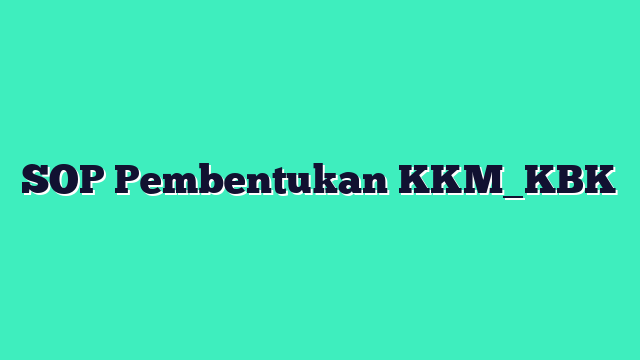 SOP Pembentukan KKM_KBK