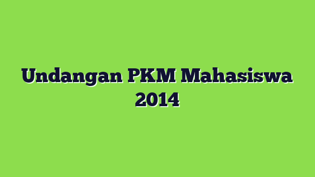 Undangan PKM Mahasiswa 2014