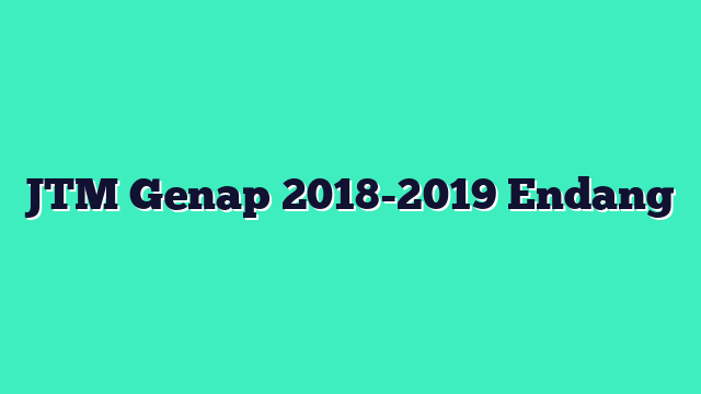 JTM Genap 2018-2019 Endang