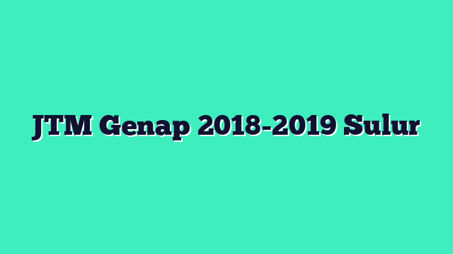 JTM Genap 2018-2019 Sulur