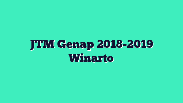 JTM Genap 2018-2019 Winarto