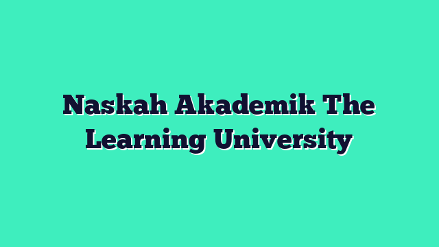 Naskah Akademik The Learning University